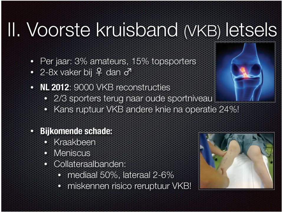 NL 2012: 9000 VKB reconstructies 2/3 sporters terug naar oude sportniveau Kans