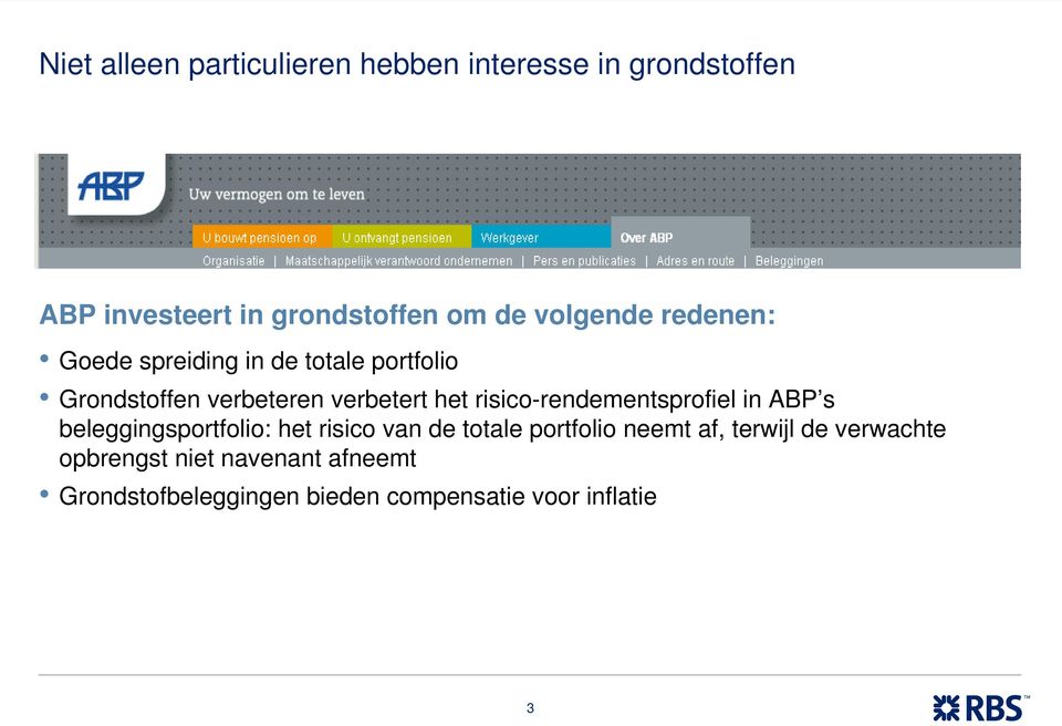 risico-rendementsprofiel in ABP s beleggingsportfolio: het risico van de totale portfolio neemt af,