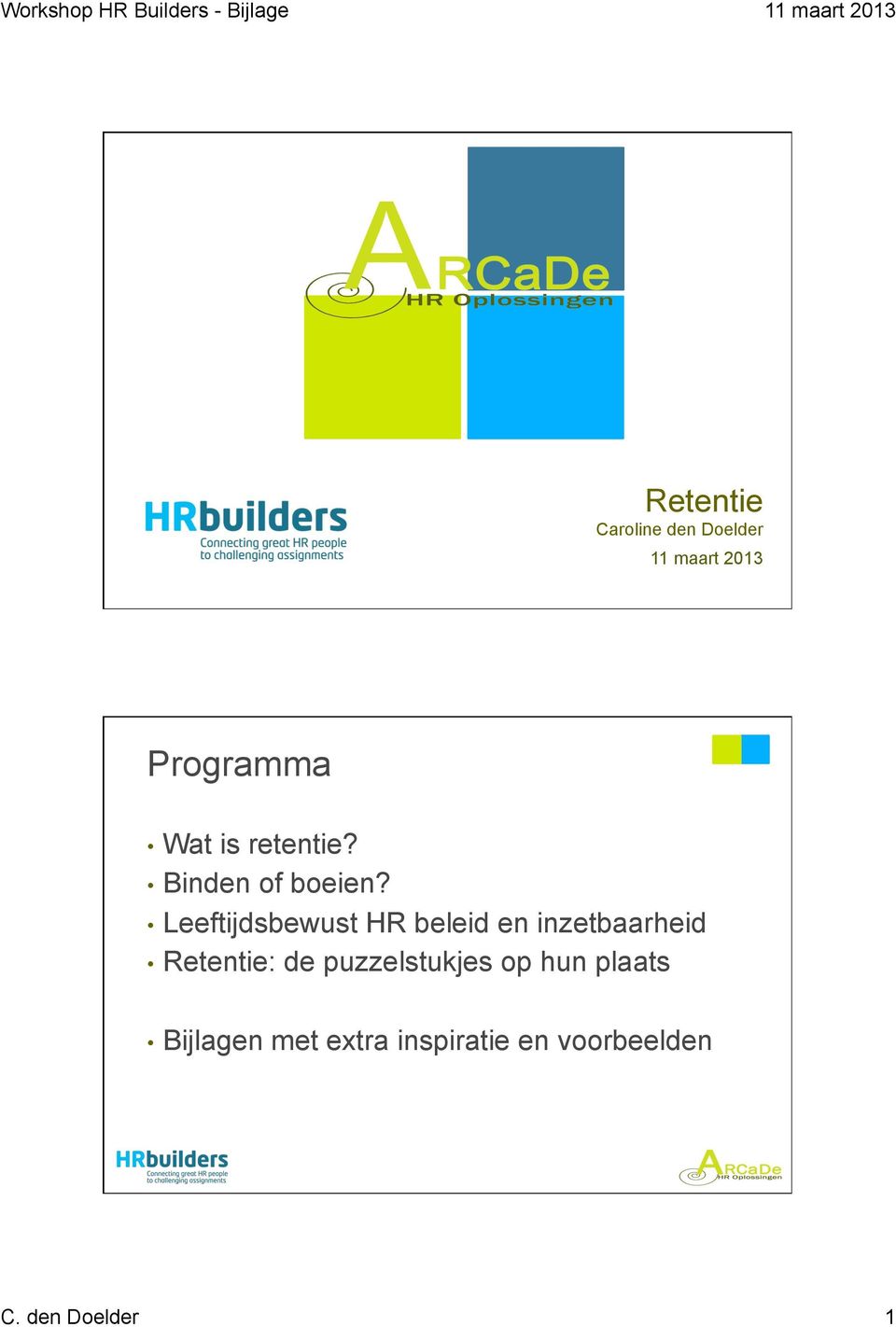 Leeftijdsbewust HR beleid en inzetbaarheid Retentie: de