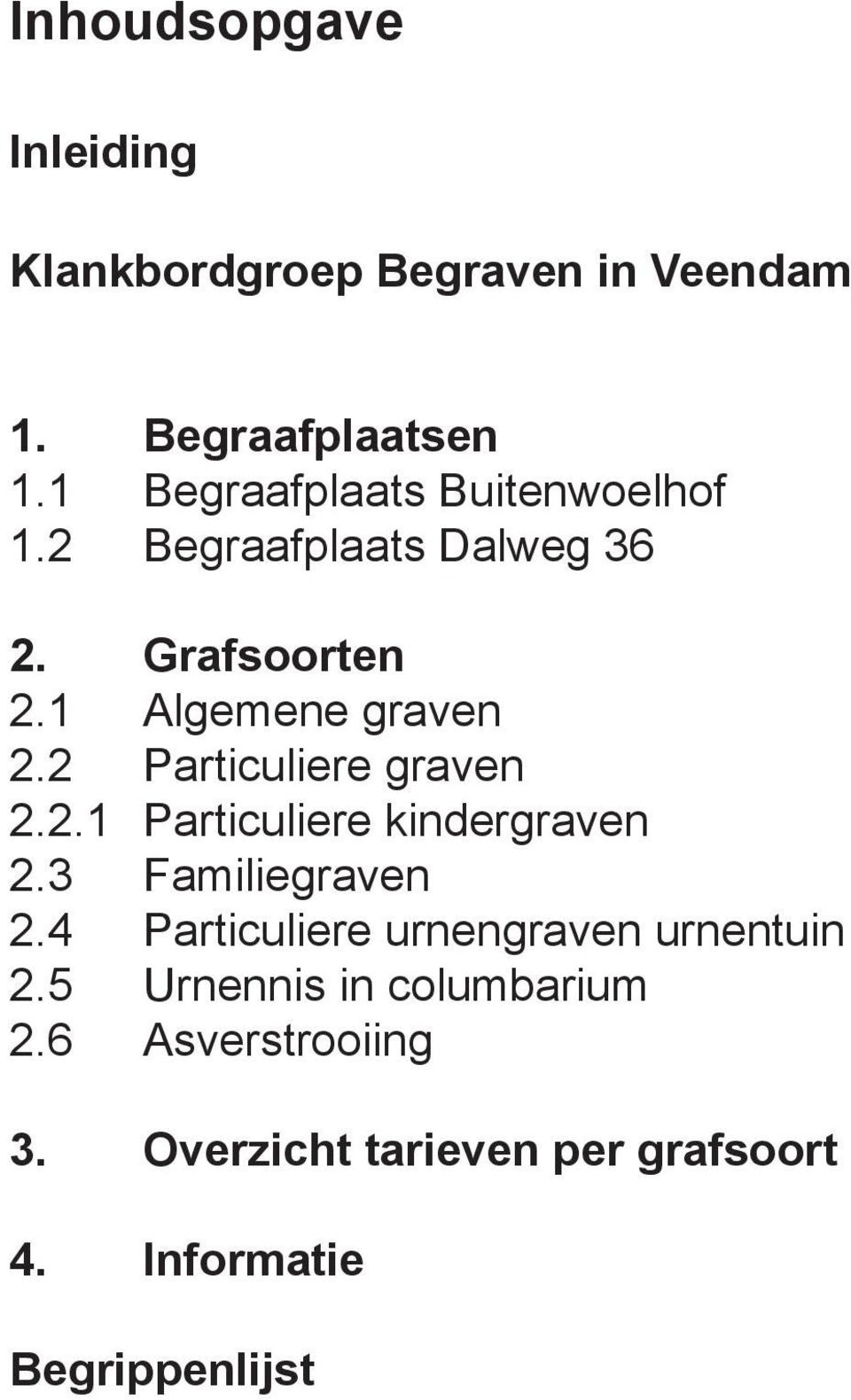 2 Particuliere graven 2.2.1 Particuliere kindergraven 2.3 Familiegraven 2.