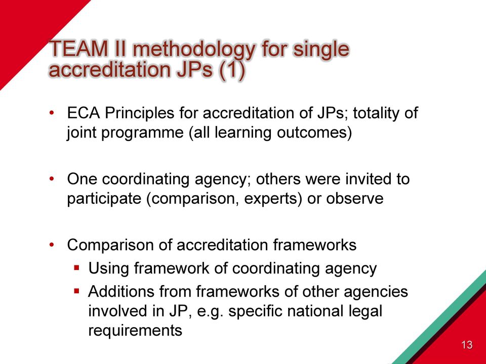 (comparison, experts) or observe Comparison of accreditation frameworks Using framework of coordinating