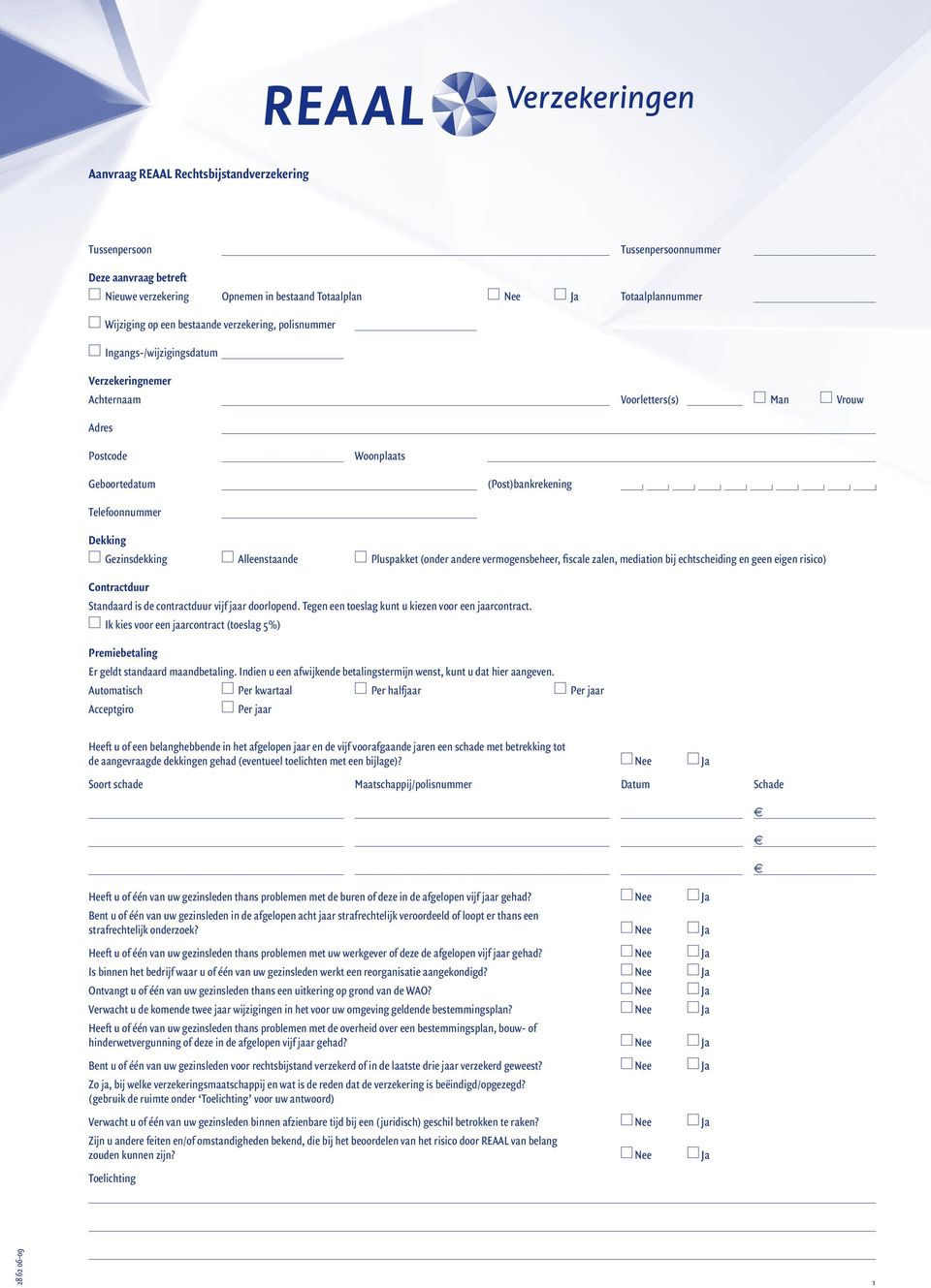 fiscal zaln, mdiation bij chtschiding n gn ign risico) Contractduur Standaard is d contractduur vijf jaar doorlopnd. Tgn n toslag kunt u kizn voor n jaarcontract.