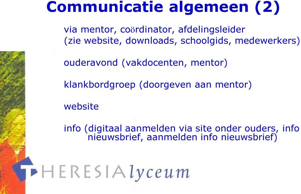 mentor) klankbordgroep (doorgeven aan mentor) website info (digitaal