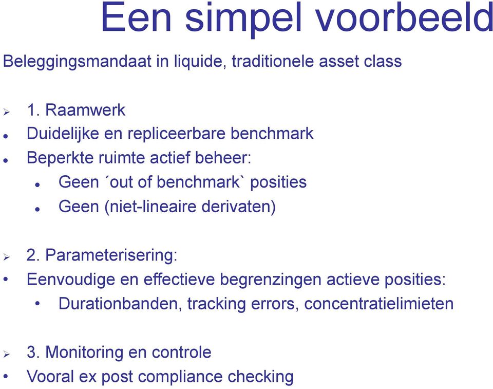 posities Geen (niet-lineaire derivaten) 2.