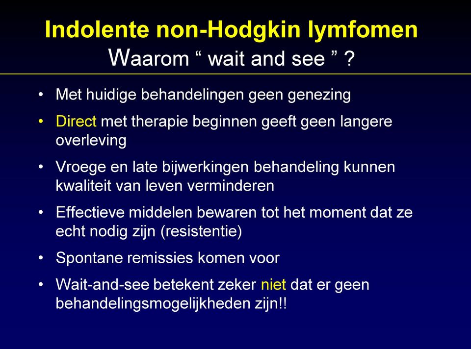 Vroege en late bijwerkingen behandeling kunnen kwaliteit van leven verminderen Effectieve middelen