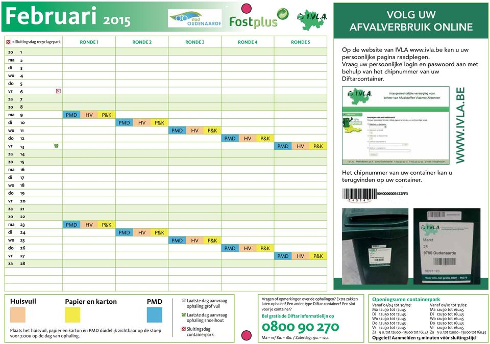 Vraag uw persoonlijke login en paswoord aan met behulp van het chipnummer van uw Diftarcontainer.