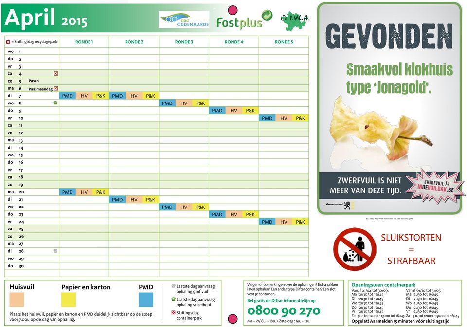 ma 13 di 14 wo 15 do 16 vr 17 za 18 zo 19 ma 20 di 21 wo 22 do 23 vr 24 za 25 zo 26 ma 27 di 28 ( wo 29 do 30 Zwerfvuil is