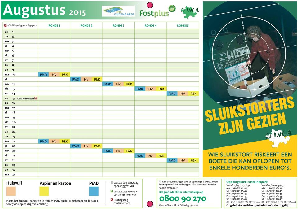 ma 31 SLUIKSTORTERS ZIJN GEZIEN WIE SLUIKSTORT RISKEERT EEN BOETE DIE KAN OPLOPEN TOT ENKELE HONDERDEN EURO S.