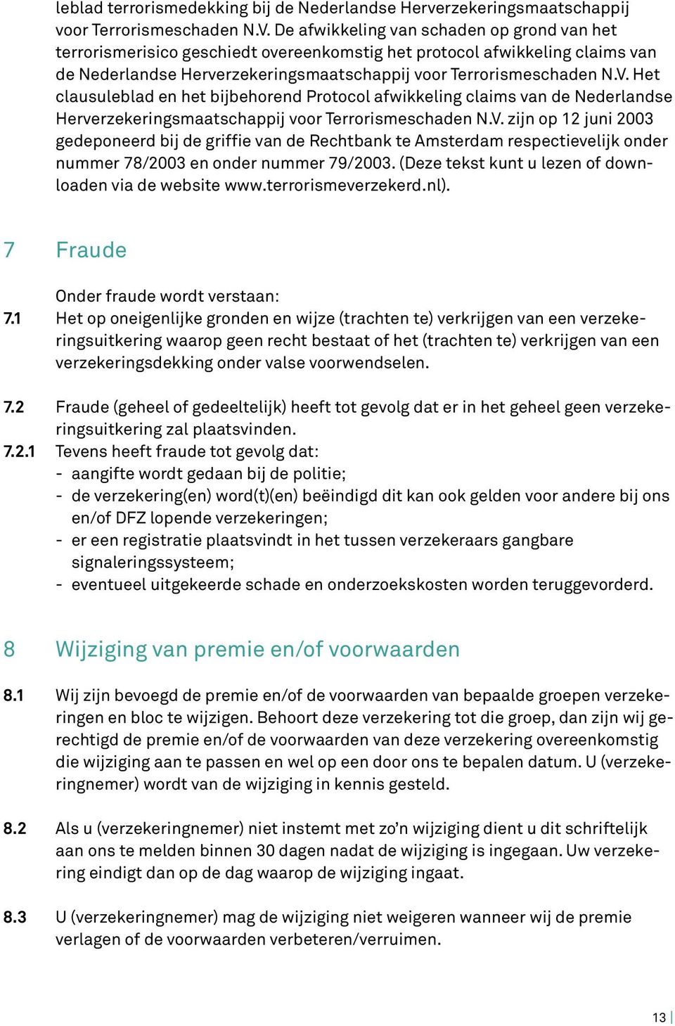 Het clausuleblad en het bijbehorend Protocol afwikkeling claims van de Nederlandse Herverzekeringsmaatschappij voor Terrorismeschaden N.V.