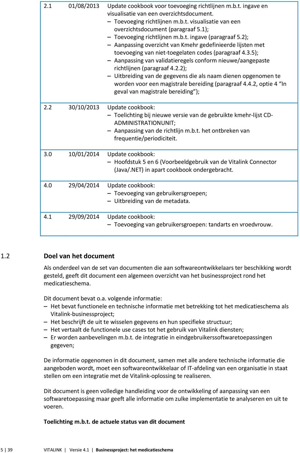 5); Aanpassing van validatieregels conform nieuwe/aangepaste richtlijnen (paragraaf 4.2.