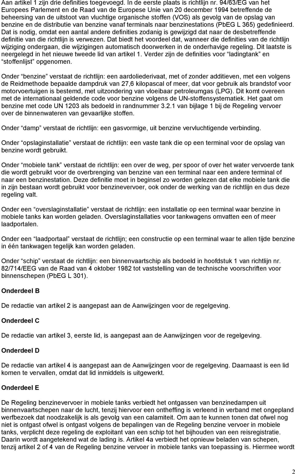 benzine en de distributie van benzine vanaf terminals naar benzinestations (PbEG L 365) gedefinieerd.