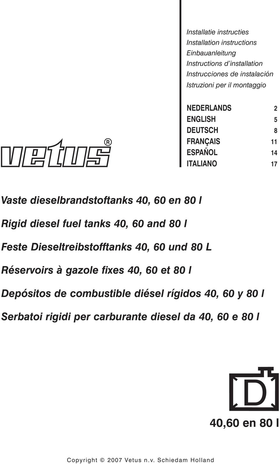 fuel tanks 40, 60 and 80 l Feste Dieseltreibstofftanks 40, 60 und 80 L Réservoirs à gazole fixes 40, 60 et 80 l Depósitos de combustible