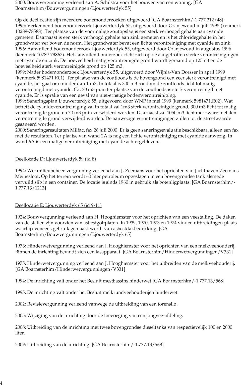 212/48]: 1995: Verkennend bodemonderzoek Ljouwerterdyk 55, uitgevoerd door Oranjewoud in juli 1995 (kenmerk 10289-78588).