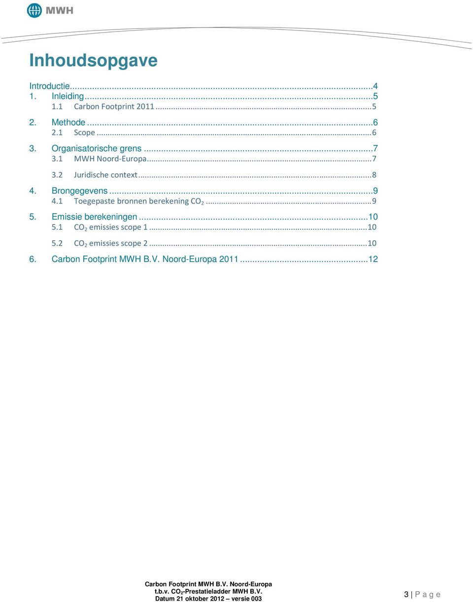 .. 8 4. Brongegevens... 9 4.1 Toegepaste bronnen berekening CO 2... 9 5. berekeningen... 10 5.