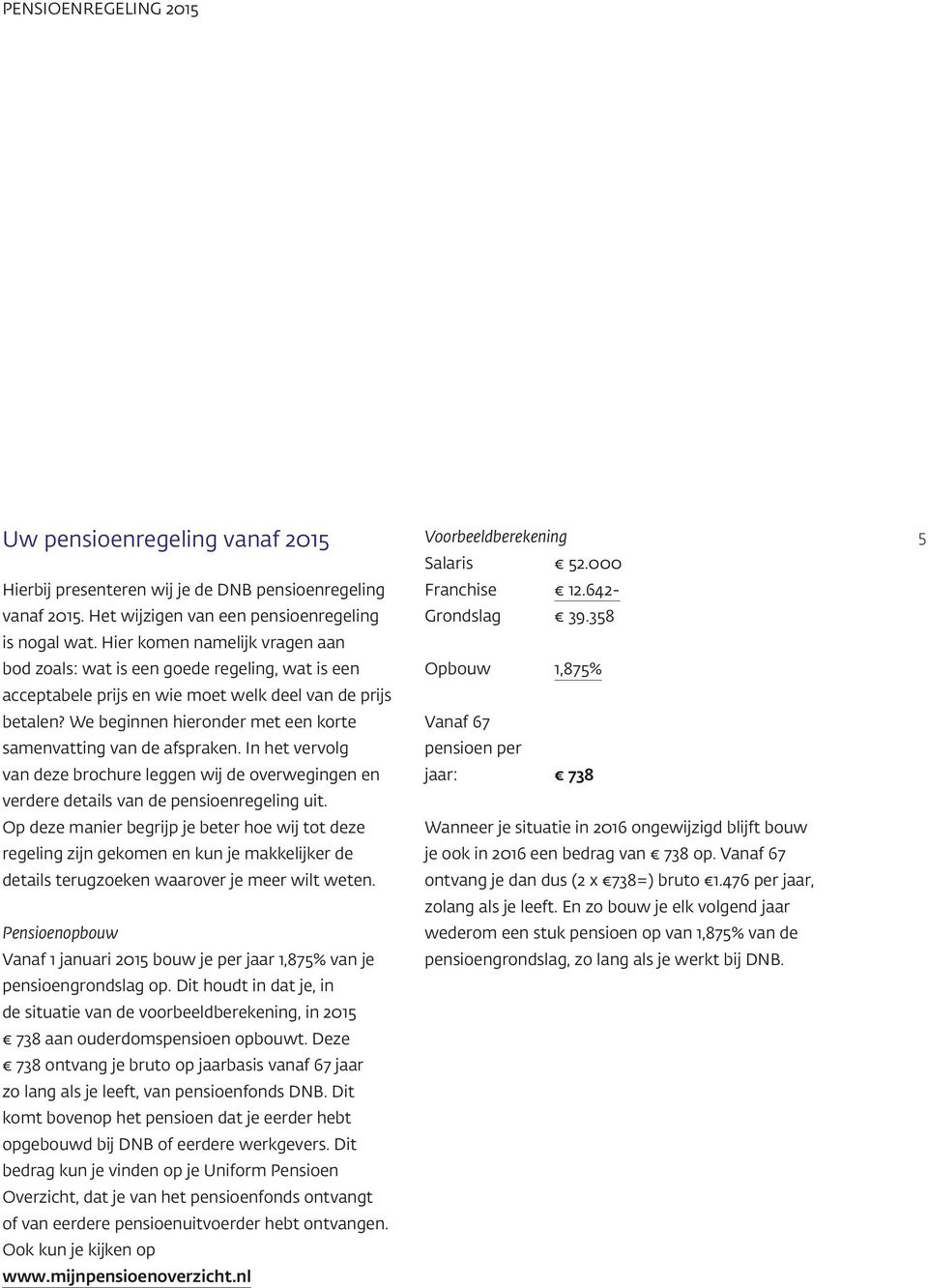 Hier komen namelijk vragen aan bod zoals: wat is een goede regeling, wat is een acceptabele prijs en wie moet welk deel van de prijs betalen?