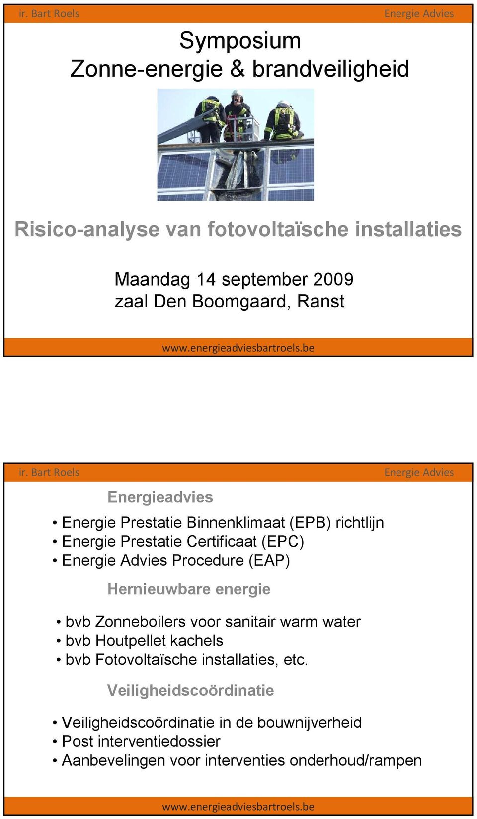 (EAP) Hernieuwbare energie bvb Zonneboilers voor sanitair warm water bvb Houtpellet kachels bvb Fotovoltaïsche installaties, etc.