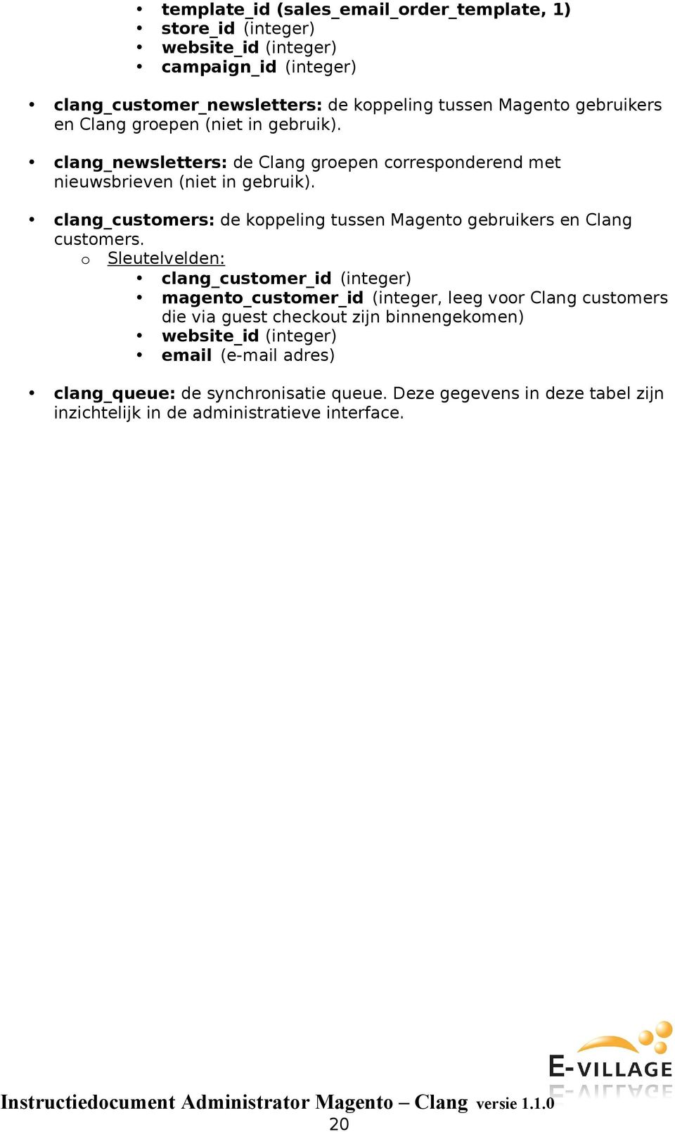clang_customers: de koppeling tussen Magento gebruikers en Clang customers.