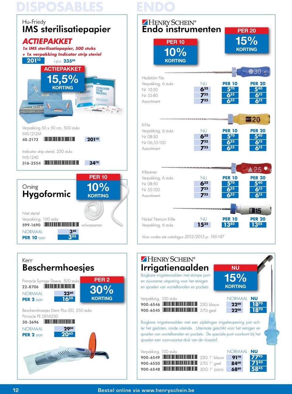 235 80 actiepakket 15,5% Endo Endo instrumenten Hedström File Verpakking, 6 stuks Nr 10-50 Nr 55-80 Assortiment PER 10 NU 6 35 7 25 7 25 PER 10 5 70 6 55 6 55 PER 20 PER 20 5 40 6 15 6 15 Verpakking