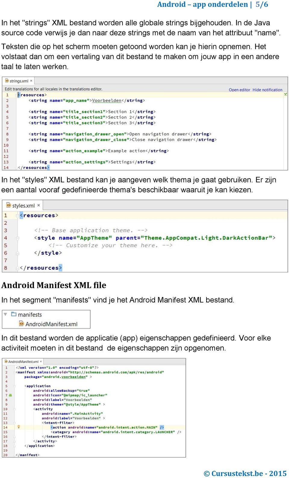 In het "styles" XML bestand kan je aangeven welk thema je gaat gebruiken. Er zijn een aantal vooraf gedefinieerde thema's beschikbaar waaruit je kan kiezen.