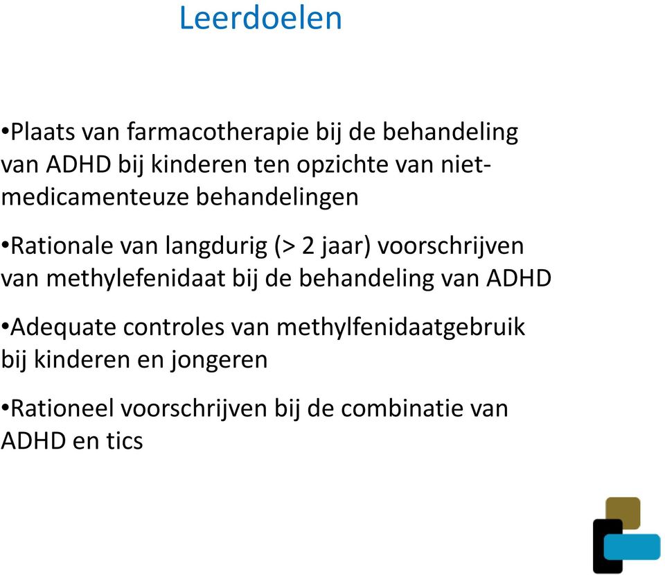 voorschrijven van methylefenidaat bij de behandeling van ADHD Adequate controles van