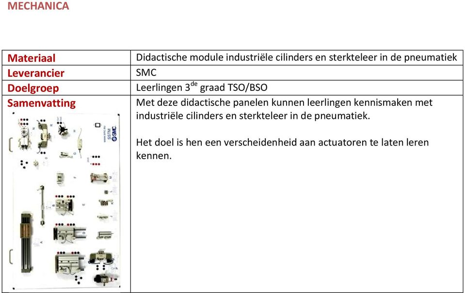 kunnen leerlingen kennismaken met industriële cilinders en sterkteleer in de