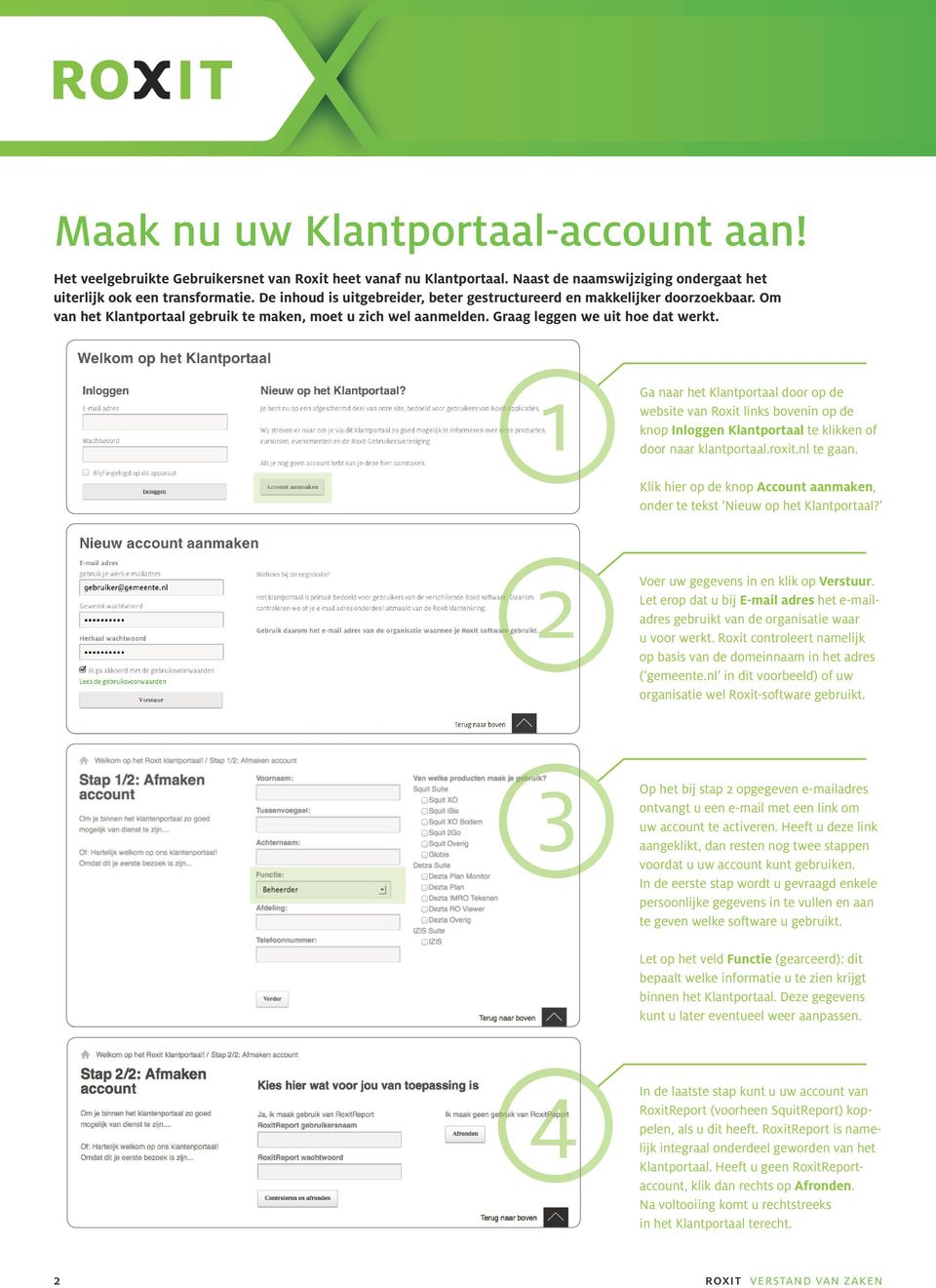 1 Ga naar het Klantportaal door op de website van Roxit links bovenin op de knop Inloggen Klantportaal te klikken of door naar klantportaal.roxit.nl te gaan.