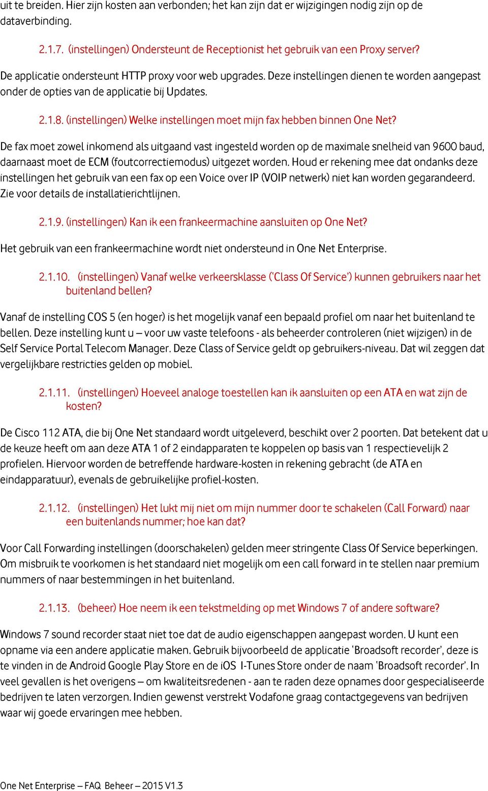 (instellingen) Welke instellingen moet mijn fax hebben binnen One Net?