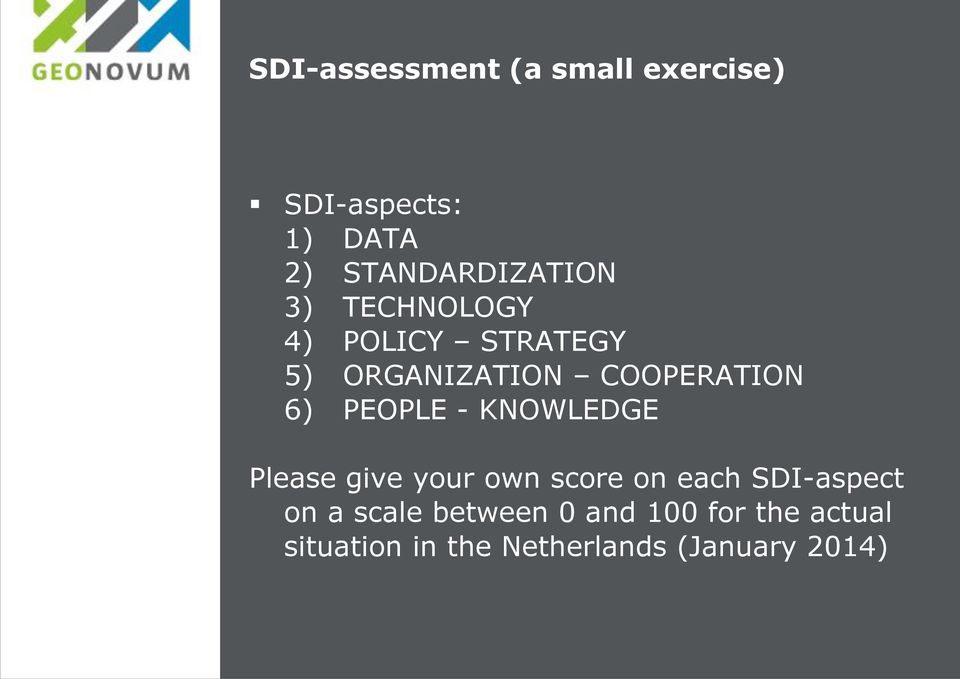 COOPERATION 6) PEOPLE - KNOWLEDGE Please give your own score on each