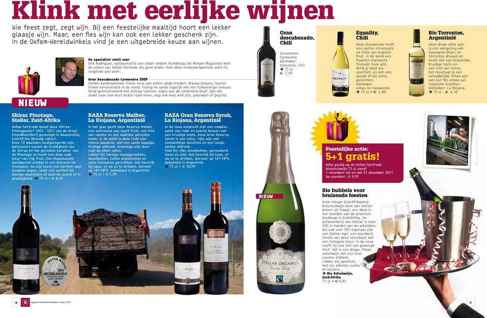 NIEUW De specialist stelt voor Dirk Rodriguez, wijnjournalist van onder andere Kurkdroog (De Morgen Magazine) kent de wijnen van Oxfam Fairtrade als geen ander.