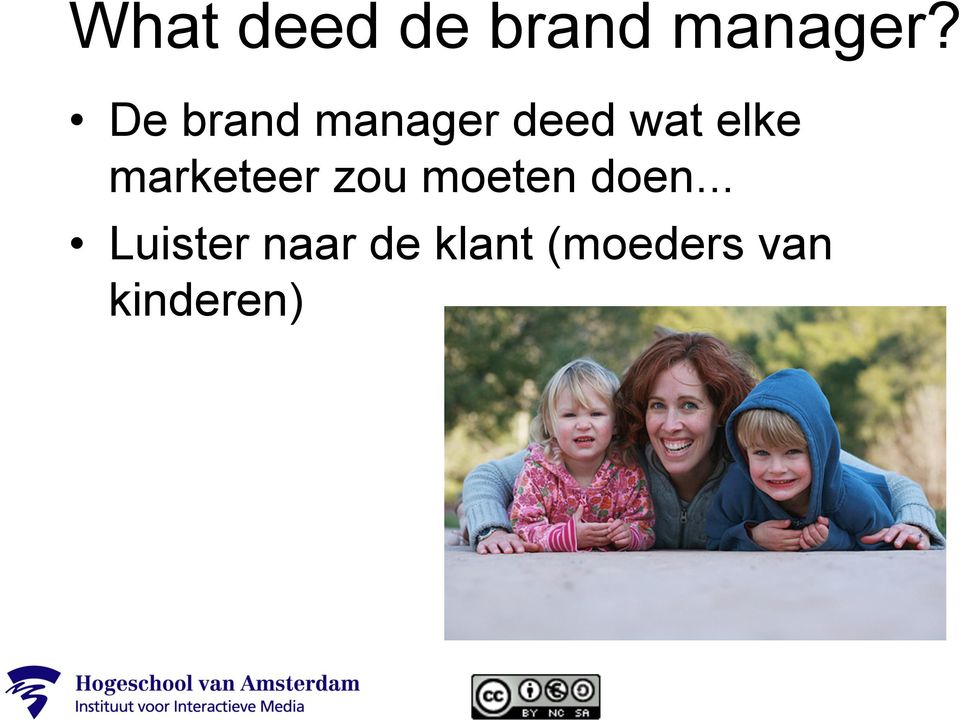 marketeer zou moeten doen.