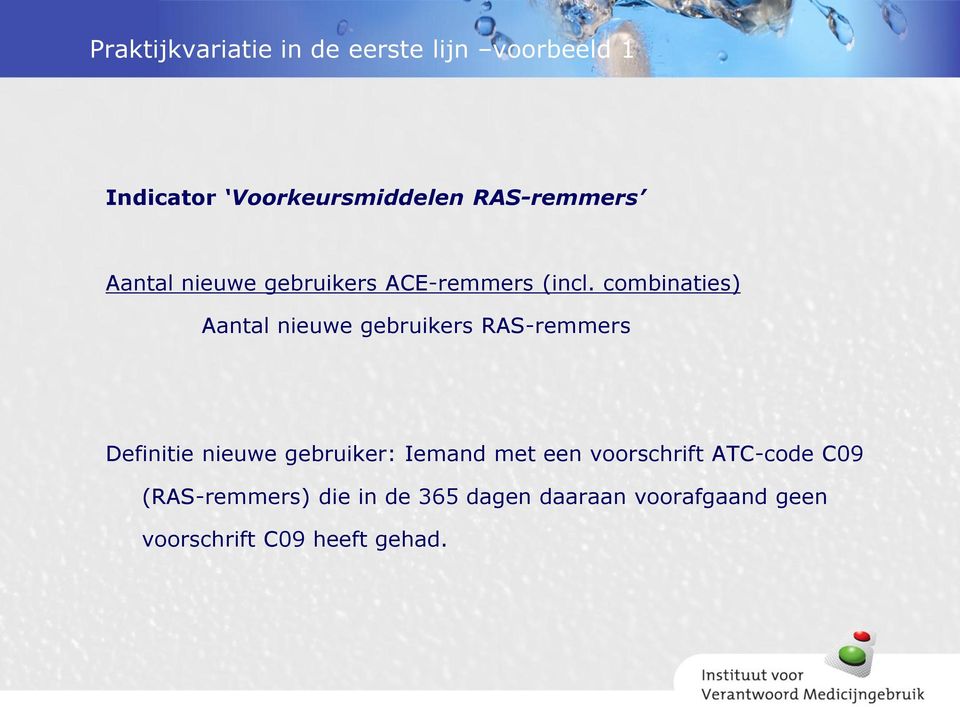 combinaties) Aantal nieuwe gebruikers RAS-remmers Definitie nieuwe gebruiker: