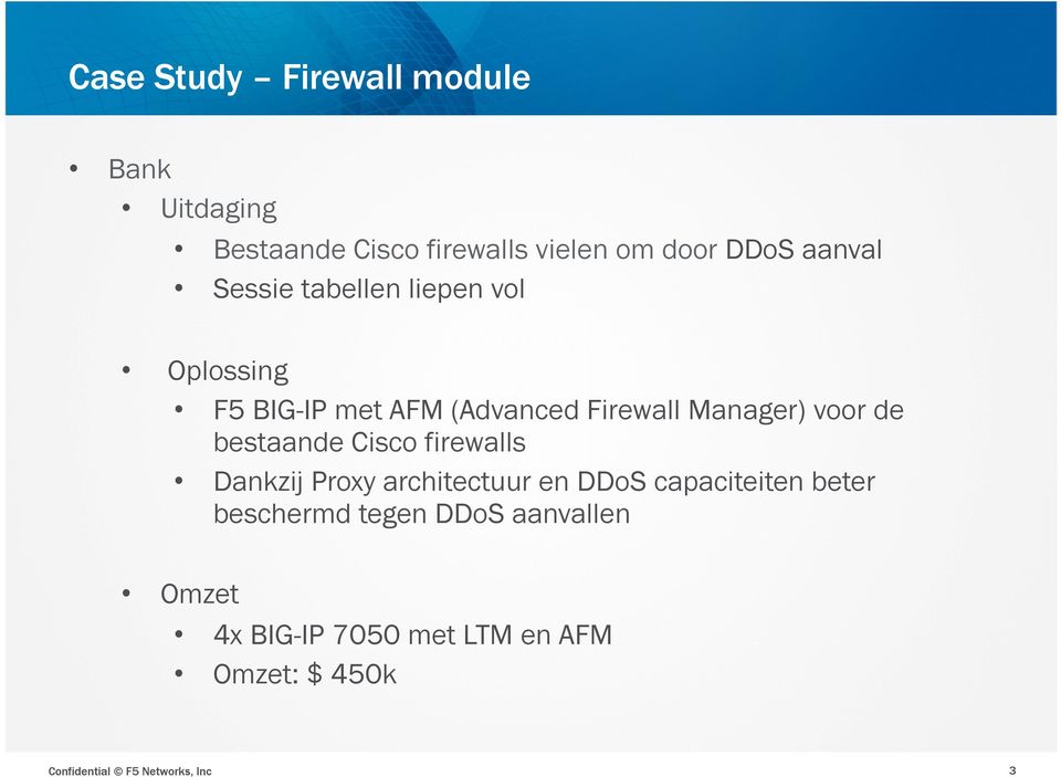 bestaande Cisco firewalls Dankzij Proxy architectuur en DDoS capaciteiten beter beschermd