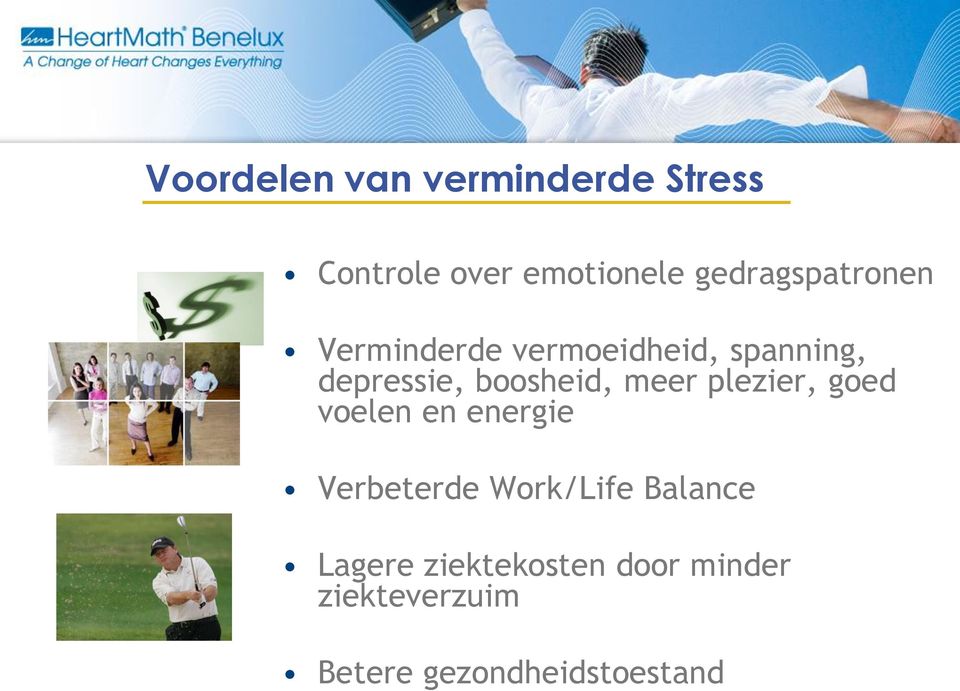 boosheid, meer plezier, goed voelen en energie Verbeterde Work/Life