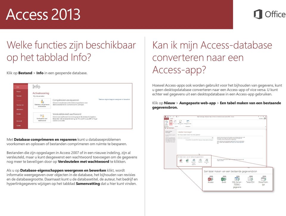 U kunt echter wel gegevens uit een desktopdatabase in een Access-app gebruiken. Klik op Nieuw > Aangepaste web-app > Een tabel maken van een bestaande gegevensbron.