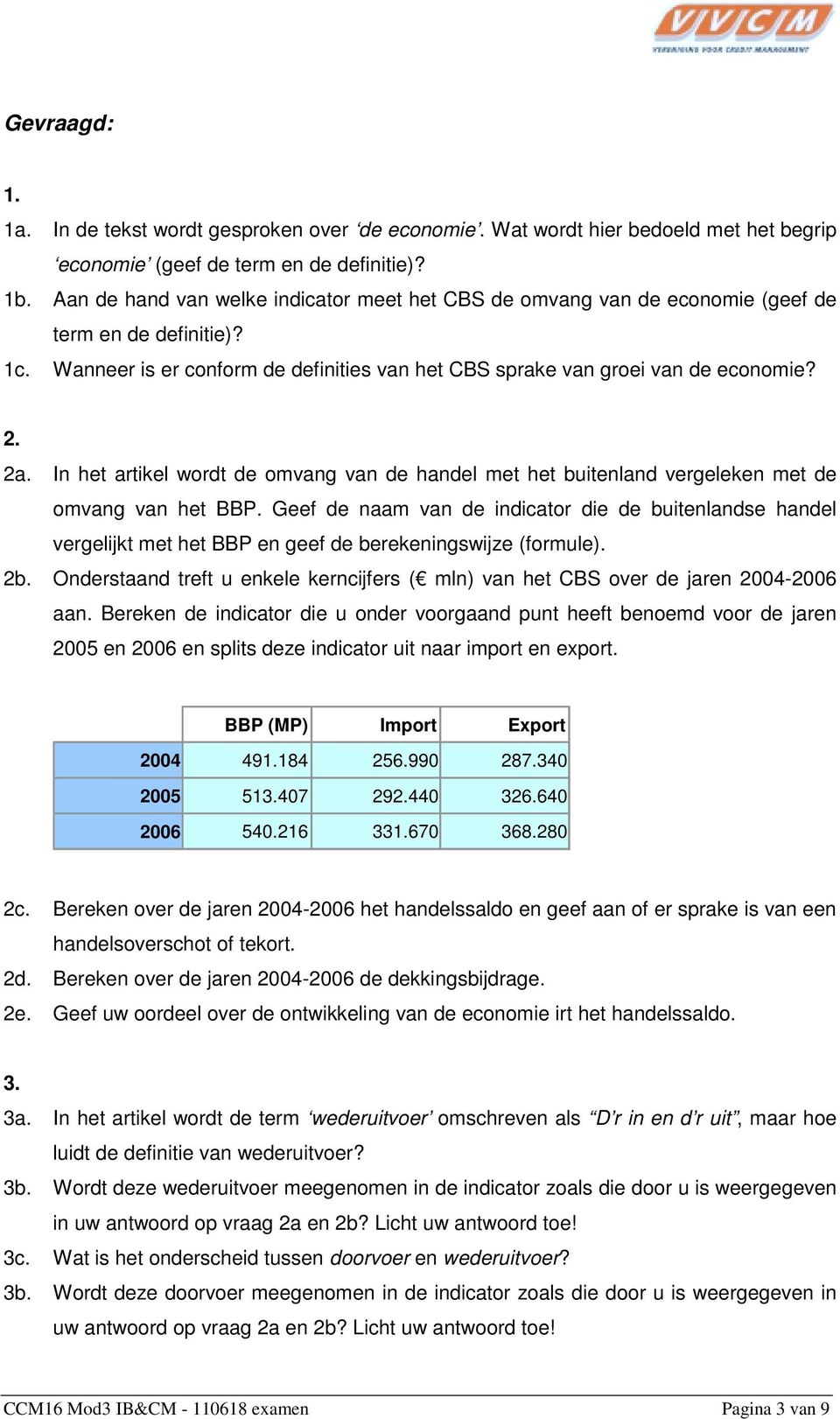 In het artikel wordt de omvang van de handel met het buitenland vergeleken met de omvang van het BBP.