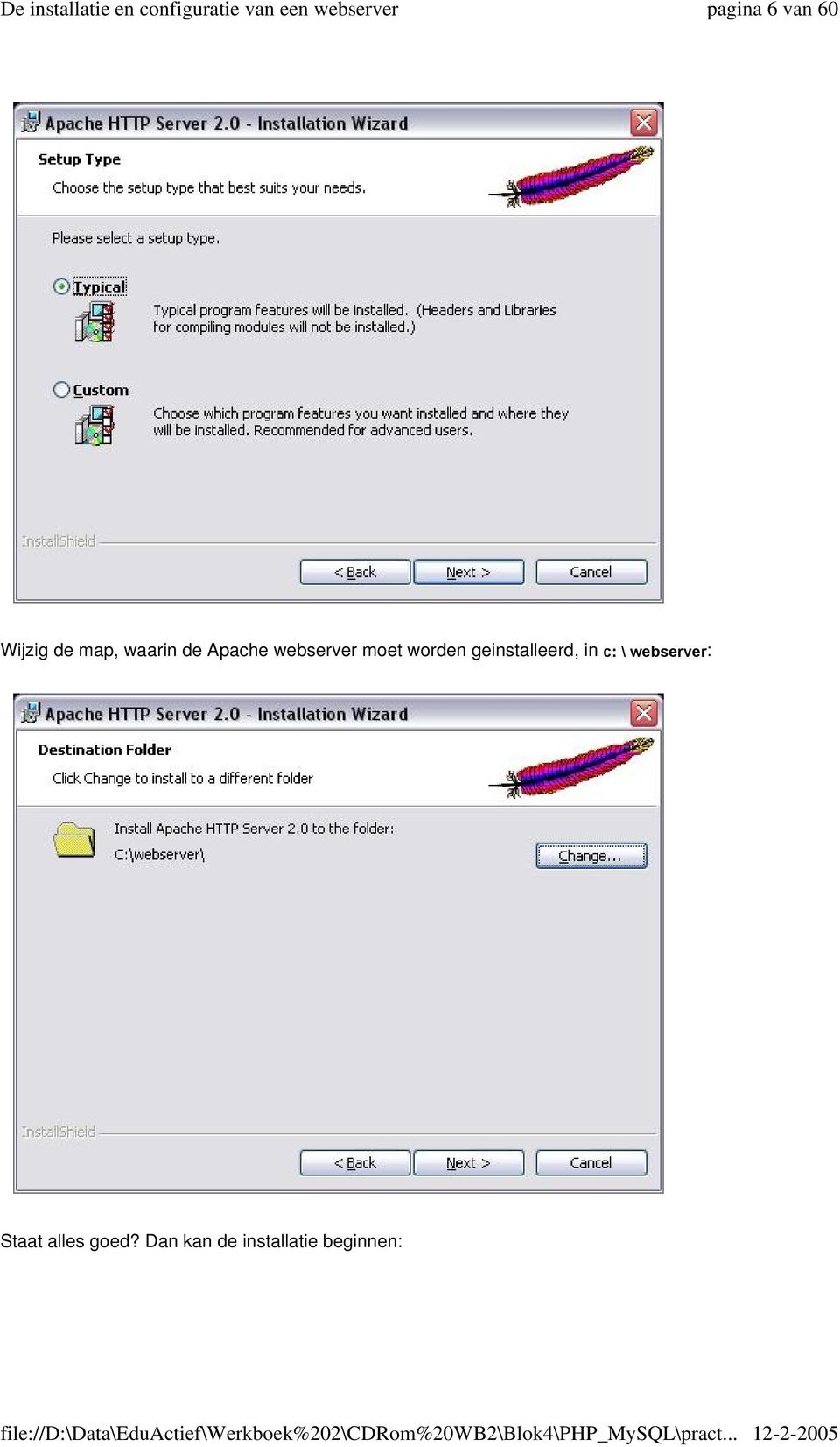 geinstalleerd, in c: \ webserver: