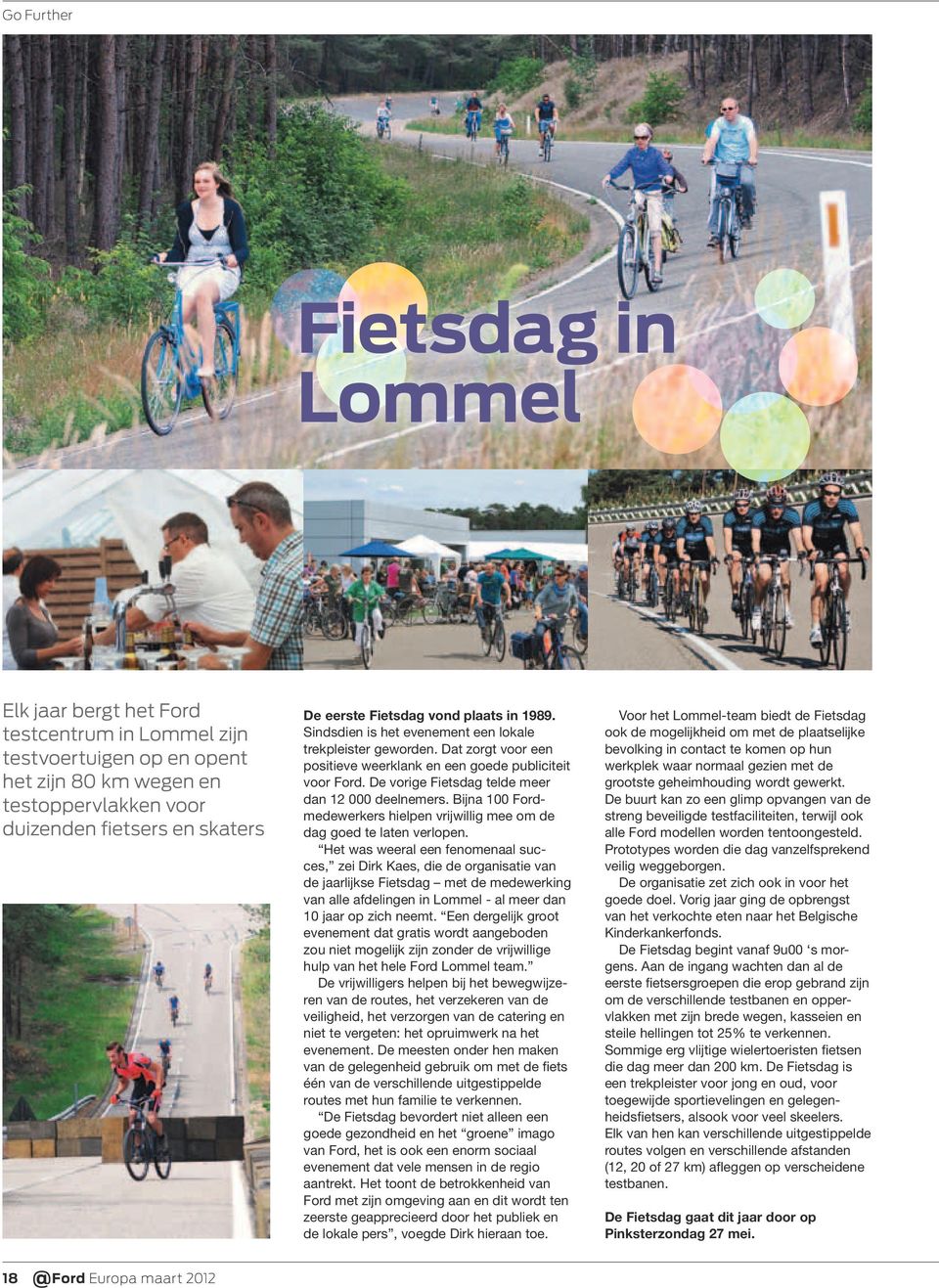 De vorige Fietsdag telde meer dan 12 000 deelnemers. Bijna 100 Fordmedewerkers hielpen vrijwillig mee om de dag goed te laten verlopen.