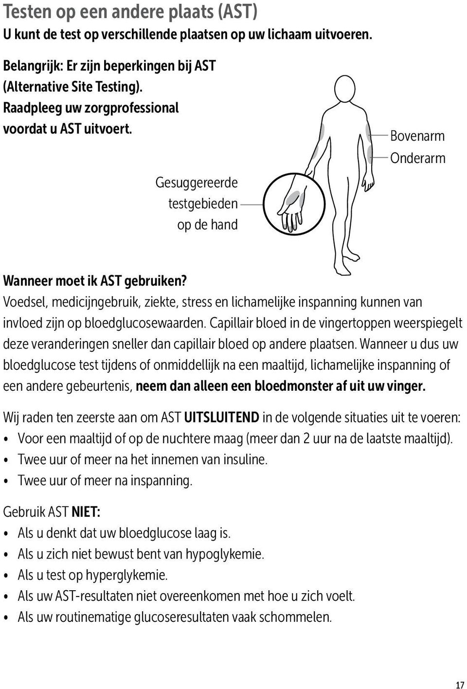 Voedsel, medicijngebruik, ziekte, stress en lichamelijke inspanning kunnen van invloed zijn op bloedglucosewaarden.