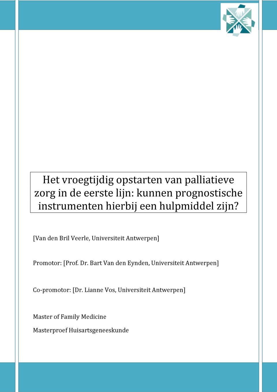 [Van den Bril Veerle, Universiteit Antwerpen] Prmtr: [Prf. Dr.