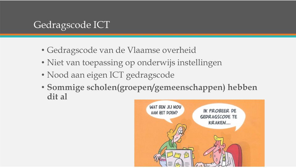 instellingen Nood aan eigen ICT gedragscode