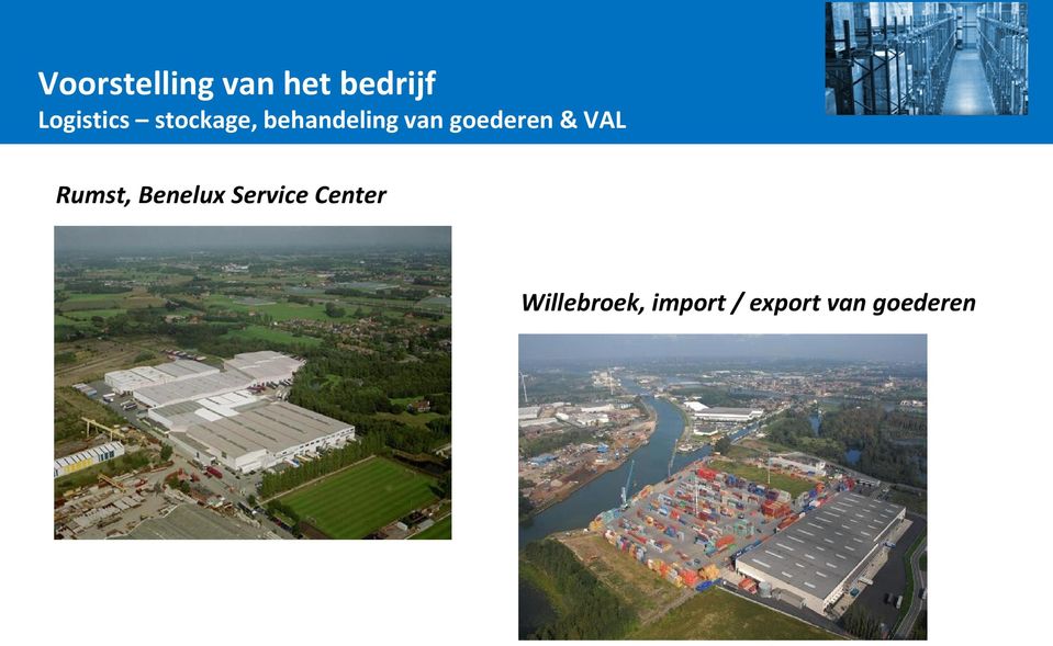 goederen & VAL Rumst, Benelux Service