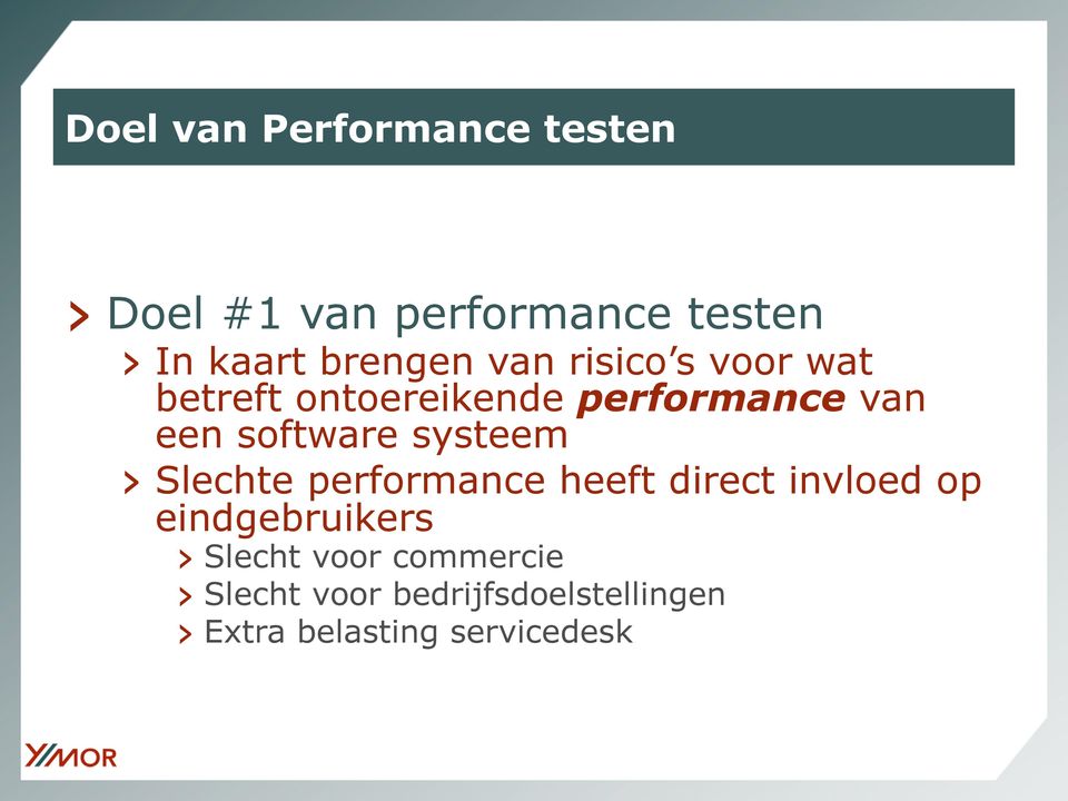 software systeem Slechte performance heeft direct invloed op