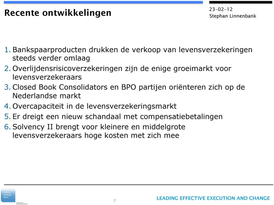 Closed Book Consolidators en BPO partijen oriënteren zich op de Nederlandse markt 4.