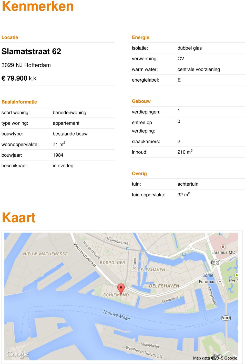 k. Energie isolatie: verwarming: warm water: energielabel: dubbel glas CV centrale voorziening E