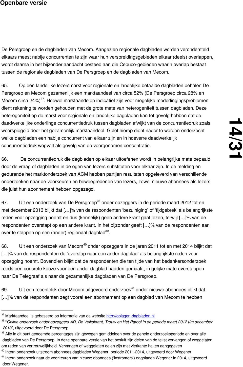 aan die Cebuco-gebieden waarin overlap bestaat tussen de regionale dagbladen van  65.