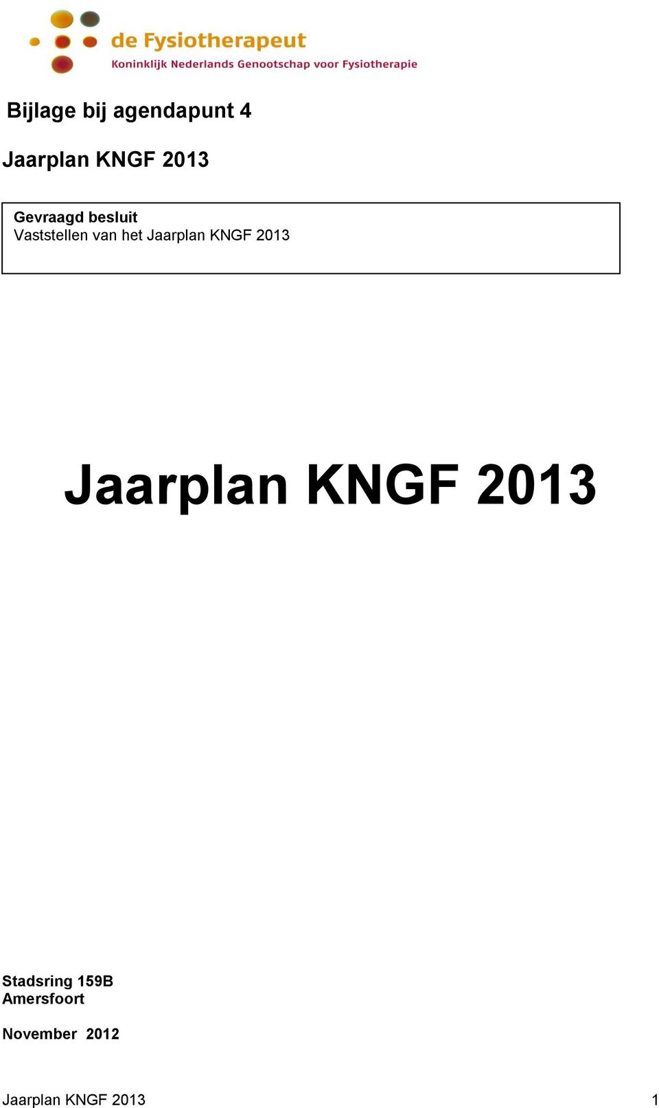 Jaarplan KNGF 2013 Jaarplan KNGF 2013