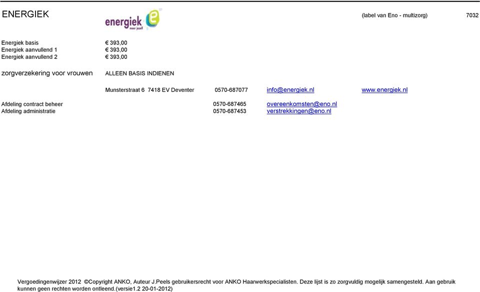 Munsterstraat 6 7418 EV Deventer 0570-687077 info@energiek.