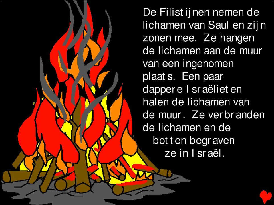 Een paar dappere Israëlieten halen de lichamen van de muur.