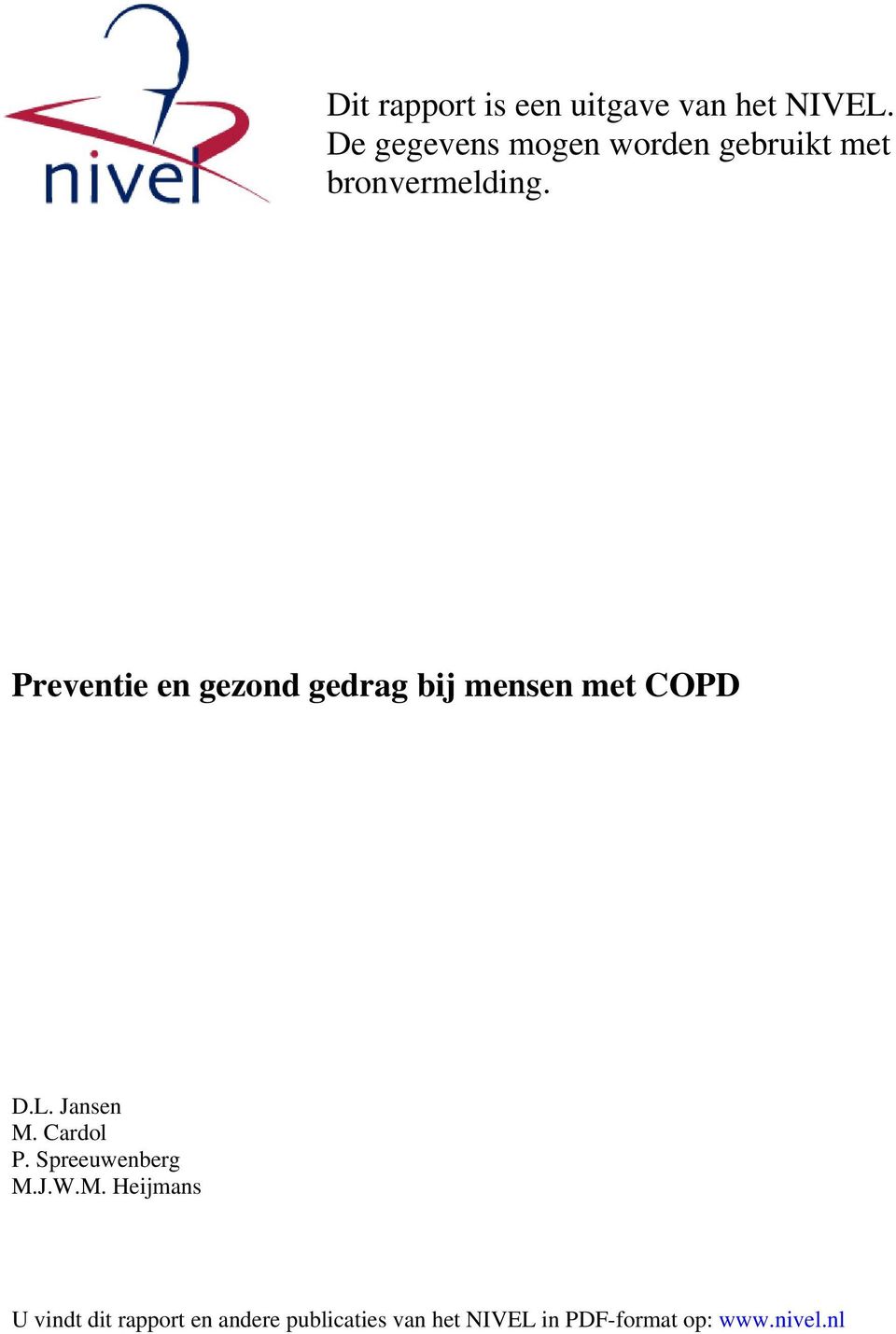 Preventie en gezond gedrag bij mensen met COPD D.L. Jansen M. Cardol P.