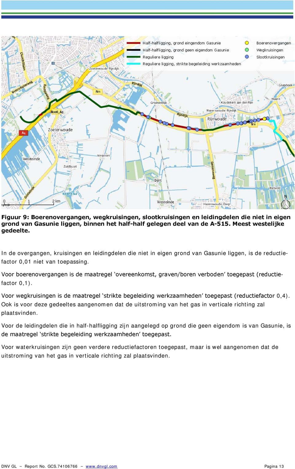 Voor boerenovergangen is de maatregel overeenkomst, graven/boren verboden toegepast (reductiefactor 0,1).